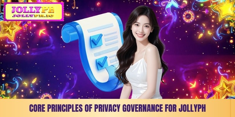 Privacy Policy core principles of privacy governance for jollyph