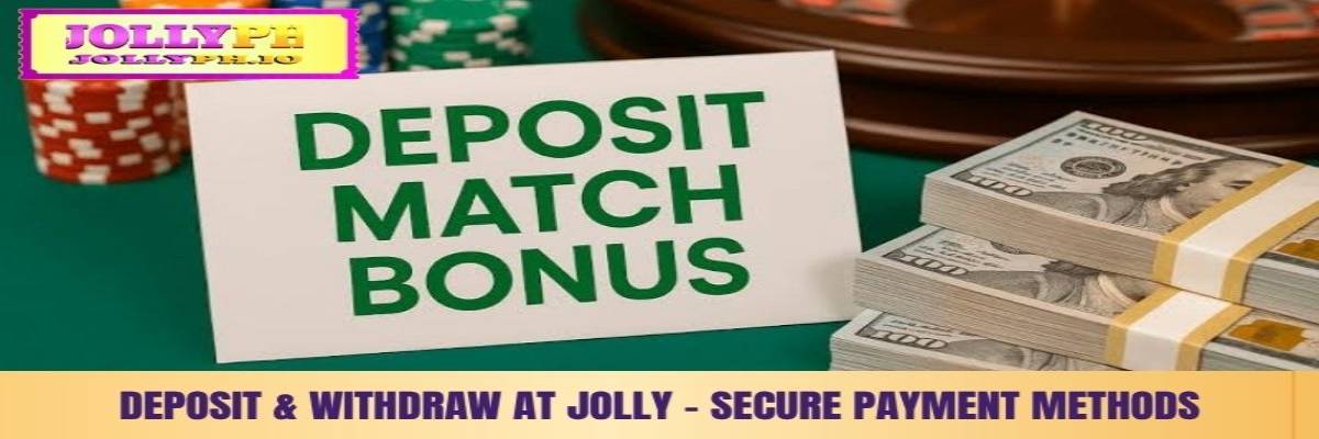 Deposit & Withdrawal At Jolly - Secure Payment Methods deposit and withdraw at jollyph secure payment methods