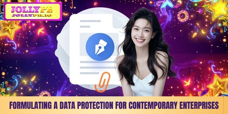 Privacy Policy formulating a data protection for contemporary enterprises