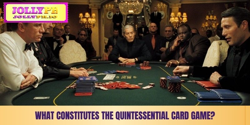 what constitutes the quintessential card game